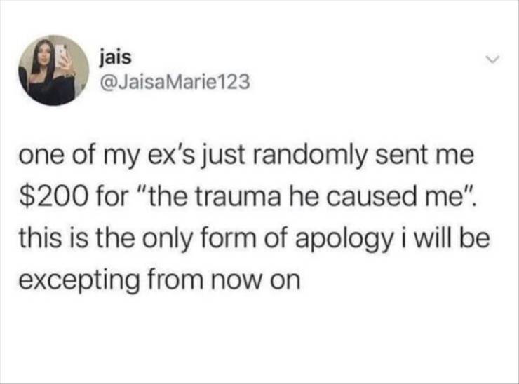 apple cider over pumpkin spice meme - jais Marie123 one of my ex's just randomly sent me $200 for "the trauma he caused me". this is the only form of apology i will be excepting from now on