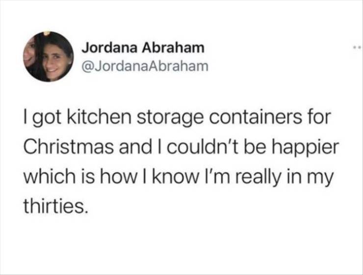 3am thoughts funny mind blowing thoughts - Jordana Abraham I got kitchen storage containers for Christmas and I couldn't be happier which is how I know I'm really in my thirties.