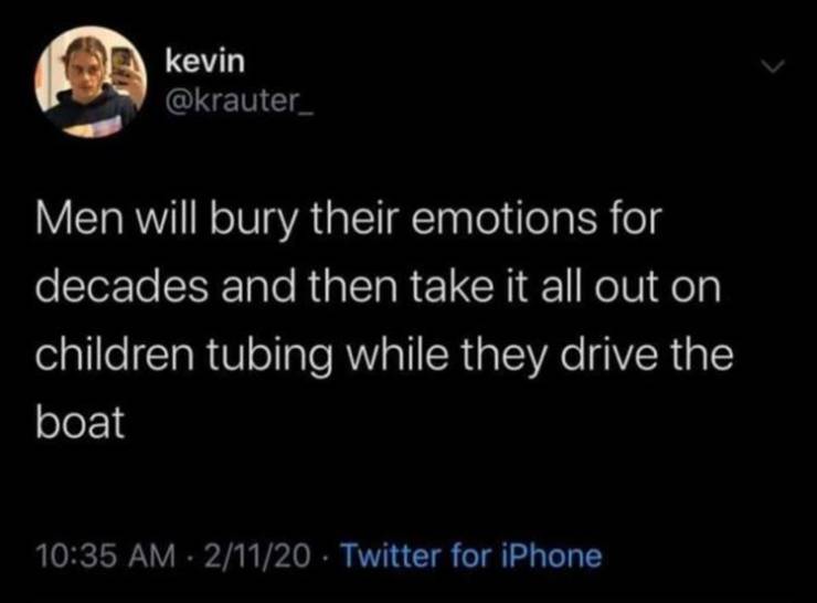 haven house - kevin Men will bury their emotions for decades and then take it all out on children tubing while they drive the boat 21120 Twitter for iPhone