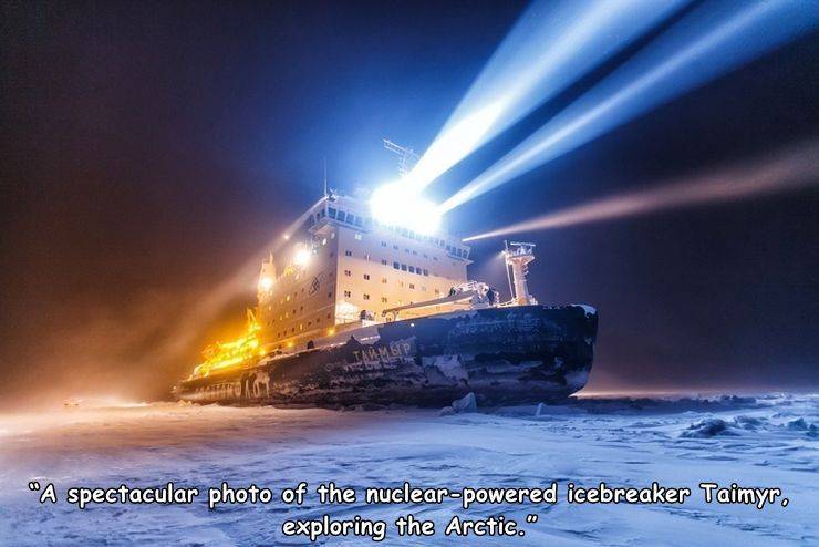 atmosphere - Camp "A spectacular photo of the nuclearpowered icebreaker Taimyr. exploring the Arctic."