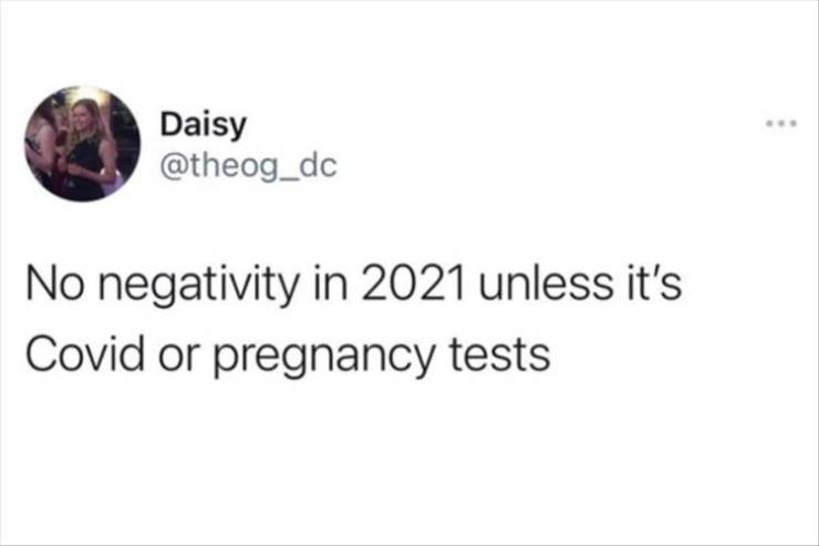 my phone is alway in my hand twitter quotes - Daisy No negativity in 2021 unless it's Covid or pregnancy tests