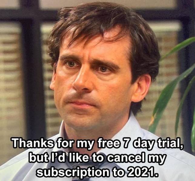 person - Thanks for my free 7 day trial, but I'd to cancel my subscription to 2021.