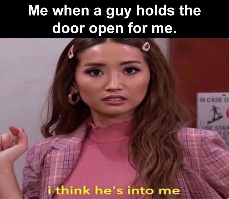 photo caption - Me when a guy holds the door open for me. In Case O I Lise Stai Re i think he's into me