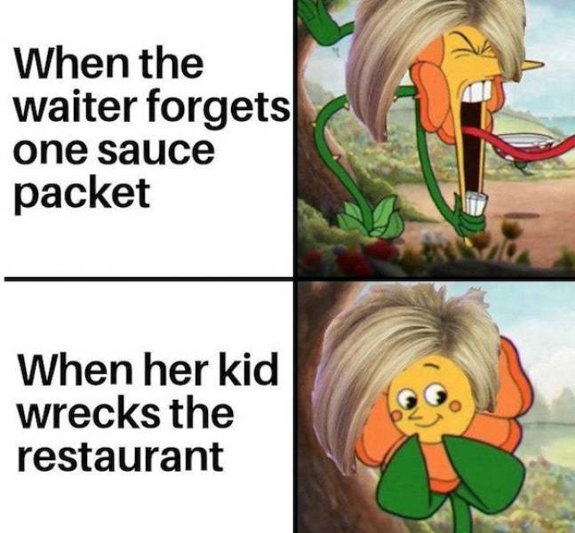 karen jokes - When the waiter forgets one sauce packet When her kid wrecks the restaurant