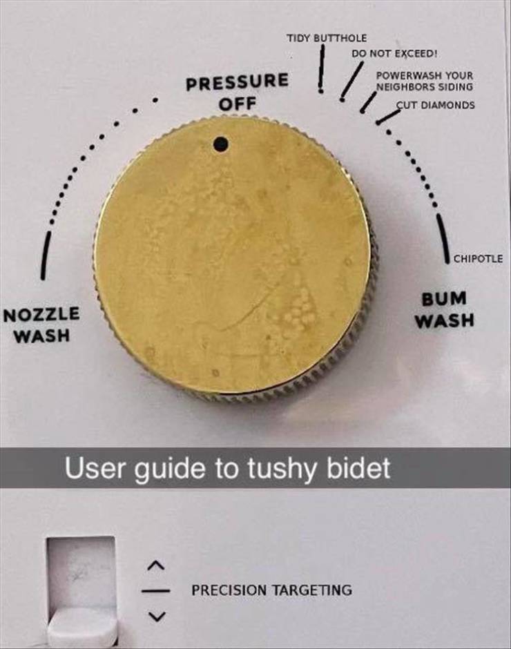 material - Tidy Butthole Do Not Exceed! Pressure Off Powerwash Your Neighbors Siding Cut Diamonds Chipotle Nozzle Wash Bum Wash User guide to tushy bidet Precision Targeting