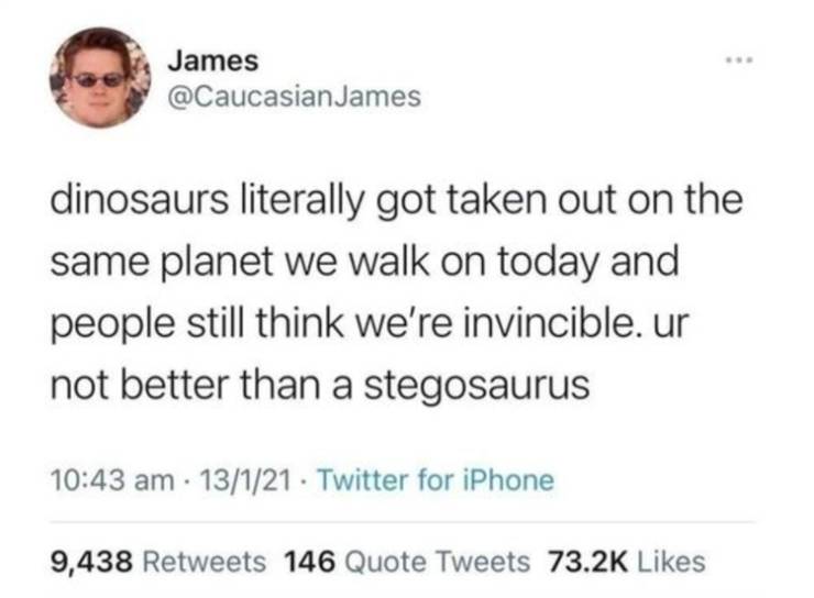1 peter 3 3 4 - James James dinosaurs literally got taken out on the same planet we walk on today and people still think we're invincible. ur not better than a stegosaurus 13121 Twitter for iPhone 9,438 146 Quote Tweets