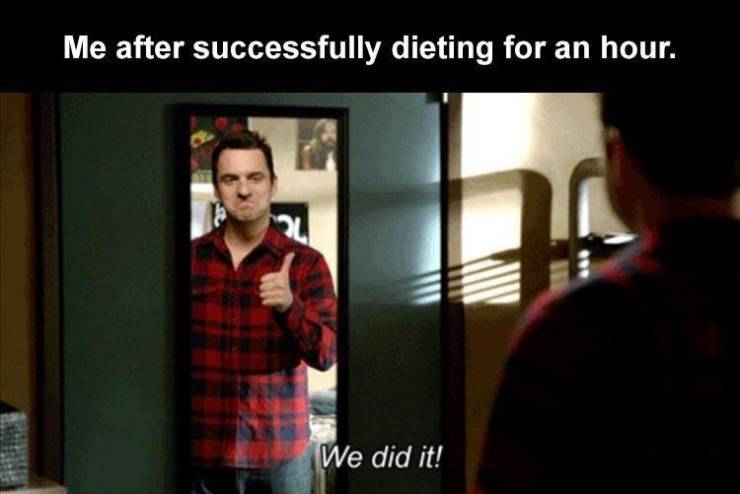 presentation - Me after successfully dieting for an hour. We did it!