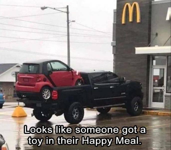 trucks memes - M Looks someone got a toy in their Happy Meal.