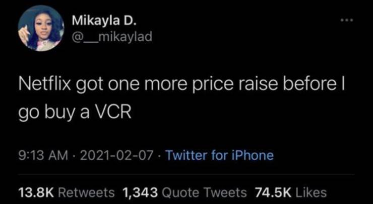 Mikayla D. Netflix got one more price raise before | go buy a Vcr Twitter for iPhone 1,343 Quote Tweets