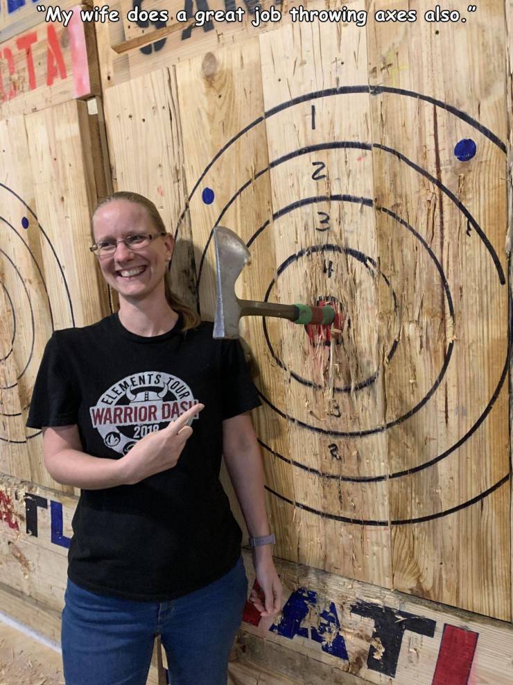 wood - My wife does a great job throwing axes also." . N Tour Warrior Das 2010