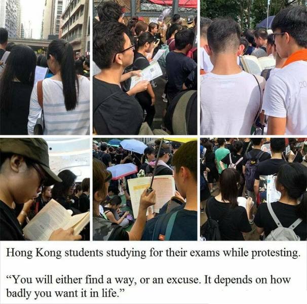 Hong Kong - Hong Kong students studying for their exams while protesting. You will either find a way, or an excuse. It depends on how badly you want it in life.