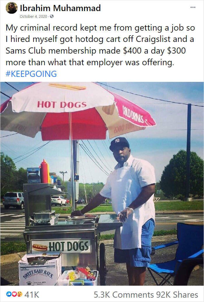 hotdogs ibrahim muhammad - Ibrahim Muhammad My criminal record kept me from getting a job so I hired myself got hotdog cart off Craigslist and a Sams Club membership made $400 a day $300 more than what that employer was offering. Hot Dogs Nci Hot Dogs Bab