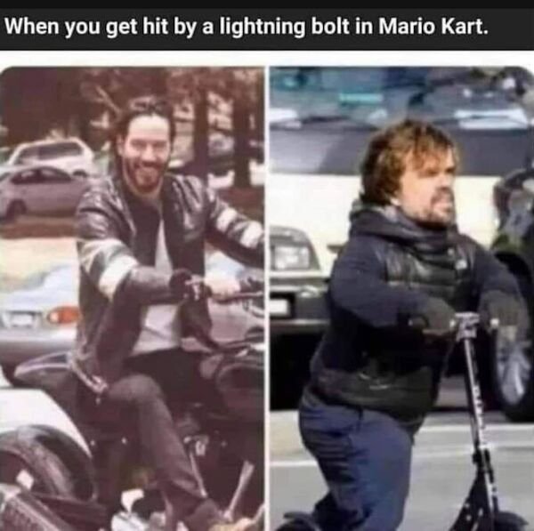 funny gaming memes - When you get hit by a lightning bolt in Mario Kart.