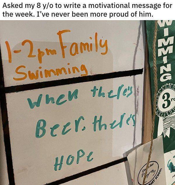 肉食堂 最後にカツ。 - Asked my 8 yo to write a motivational message for the week. I've never been more proud of him. 02332 112pm Family Swimming When theres Beer, there's 101 3 Hope Oohds Ank