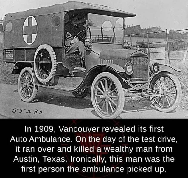 vintage car - 532 30 In 1909, Vancouver revealed its first Auto Ambulance. On the day of the test drive, it ran over and killed a wealthy man from Austin, Texas. Ironically, this man was the first person the ambulance picked up.