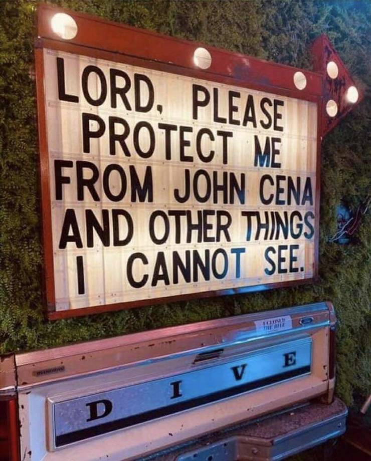 signage - Lord, Please Protect Me From John Cena And Other Things I Cannot See 14 Panie E V I D