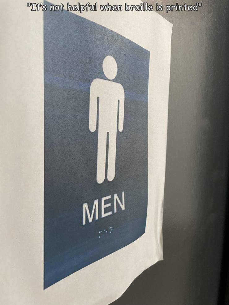sign - "It's not helpful when braille is printed" C Men
