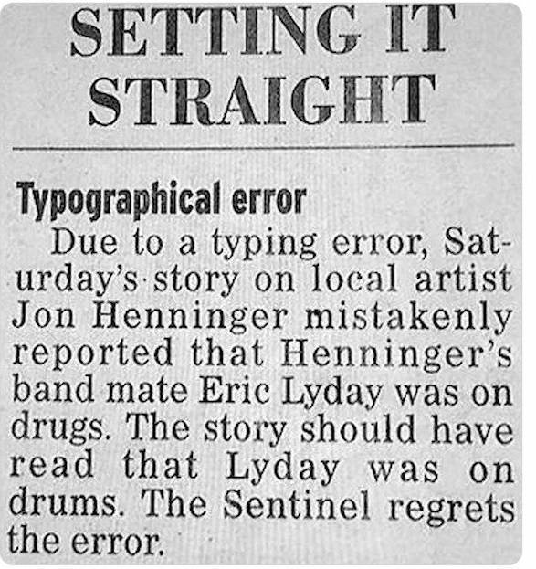 funny photos and memes - community service quotes - Setting It Straight Typographical error Due to a typing error, Sat urday's story on local artist Jon Henninger mistakenly reported that Henninger's band mate Eric Lyday was on drugs. The story should hav