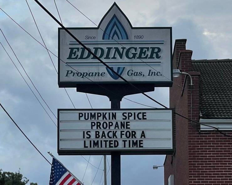street sign - Since 1890 Eddinger Propane Gas, Inc. Pumpkin Spice Propane Is Back For A Limited Time