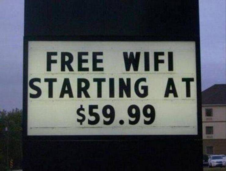 funny photos - you had one job and you failed - Free Wifi Starting At $59.99