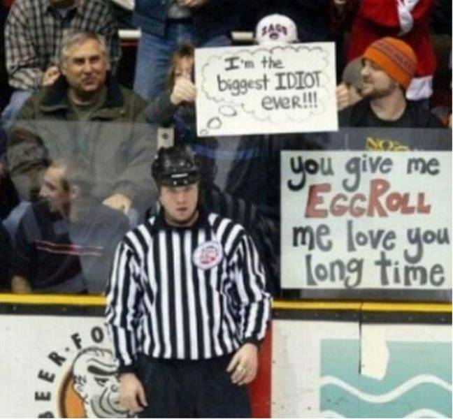 funny hockey - I'm the biggest Idiot Ever!!! Mo me you give Egcroll me love you long time