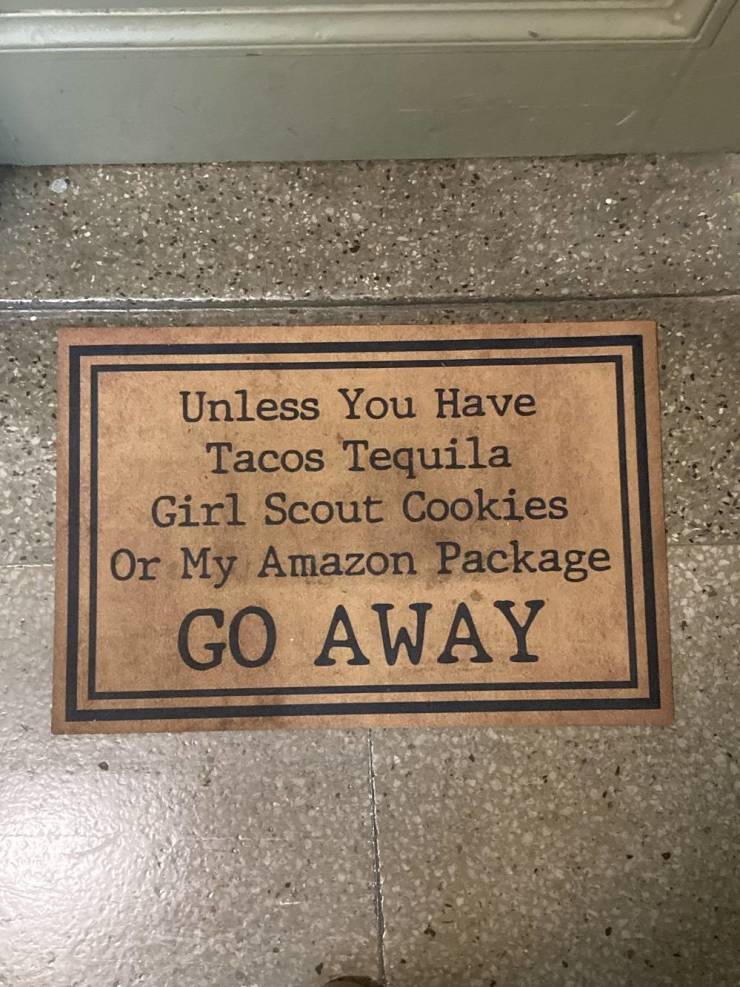 sign - Unless You Have Tacos Tequila Girl Scout Cookies Or My Amazon Package Go Away