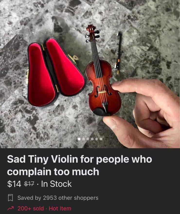 COOL RANDOM PICS - string instrument - ell Sad Tiny Violin for people who complain too much $14 $17 . In Stock Saved by 2953 other shoppers 200 sold . Hot Item