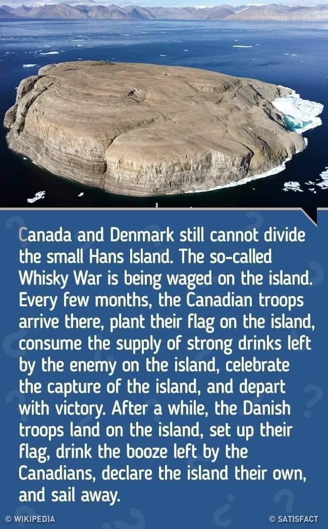 fun randoms - police recruitment - Canada and Denmark still cannot divide the small Hans Island. The socalled Whisky War is being waged on the island. Every few months, the Canadian troops arrive there, plant their flag on the island, consume the supply o