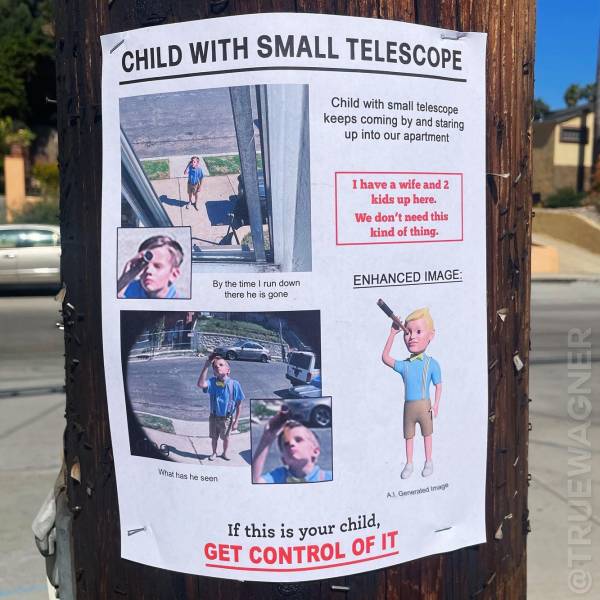 cool photos - child with small telescope - Child With Small Telescope Child with small telescope keeps coming by and staring up into our apartment I have a wife and 2 kids up here. We don't need this Icind of thing. Enhanced Image By the time I run down t
