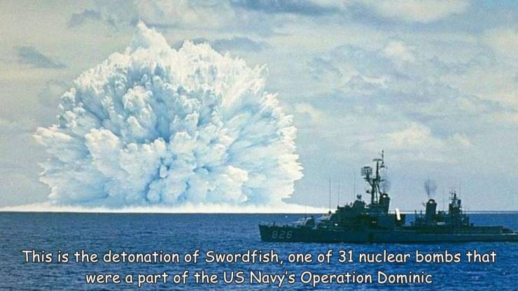 fun randoms - us nuclear testing - 826 This is the detonation of Swordfish, one of 31 nuclear bombs that were a part of the Us Navy's Operation Dominic