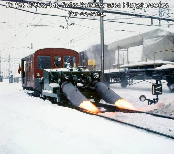 fun randoms - switzerland train flamethrower - In the 1960s, the Swiss Railways used Flamethrowers for deicing. V