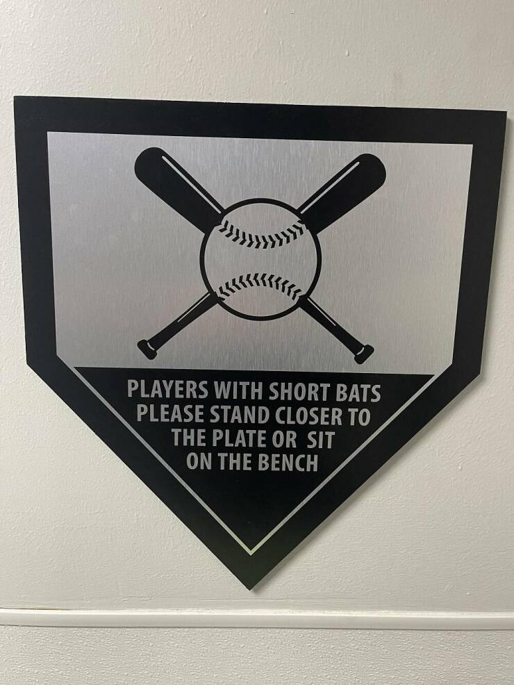 fun randoms - label - Players With Short Bats Please Stand Closer To The Plate Or Sit On The Bench