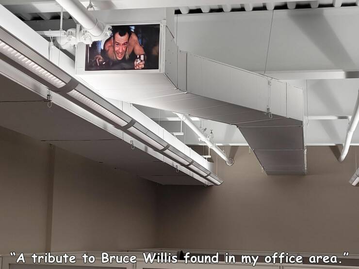 cool pics - architecture - "A tribute to Bruce Willis found in my office area.