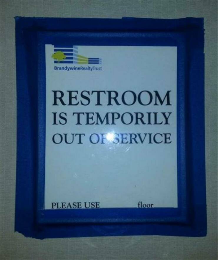 fun randoms - medical design excellence awards - BrandywineRealtyTrust Restroom Is Temporily Out Of Service Please Use floor