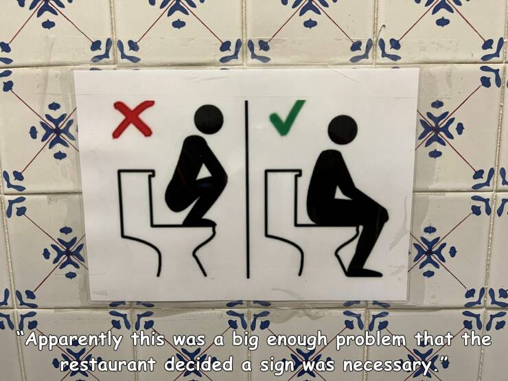 fun randoms - funny photos - no squatting toilet sign - X Fe Sta Apparently this was a big enough problem that the restaurant decided a sign was necessary.