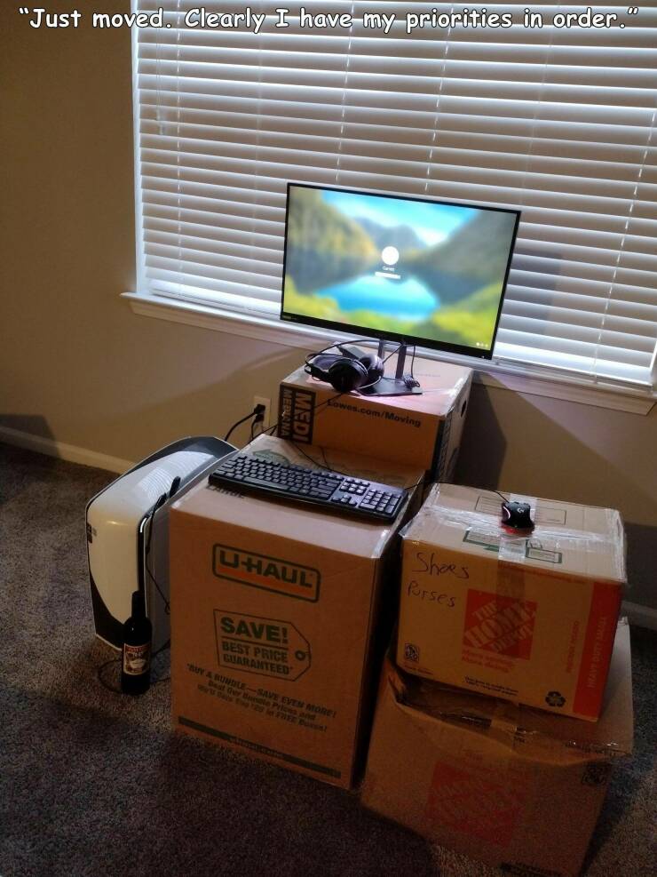 fun randoms - electronics - "Just moved. Clearly I have my priorities in order." Lowes.comMoving Medi Uhaul Shoes Purses Save! Best Price Curriteed On Ruya Kwave Even More! Date Pile