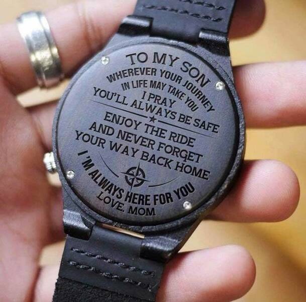 random pics - wooden watch for son - Take You Journey Wherever Your Life May In Life I Pray You'Ll Always Be Safe Enjoy The Ride And Never Forget Your Way Back Home $ I'M Always Here For You Love, Mom To My Son