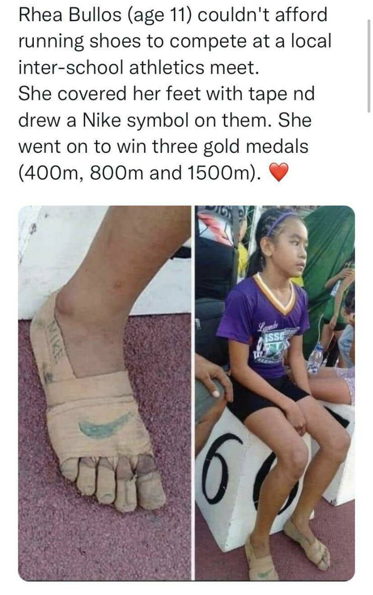 fun randoms - funny photos - Rhea Bullos age 11 couldn't afford running shoes to compete at a local interschool athletics meet. She covered her feet with tape nd drew a Nike symbol on them. She went on to win three gold medals 400m, 800m and 1500m. Lavede