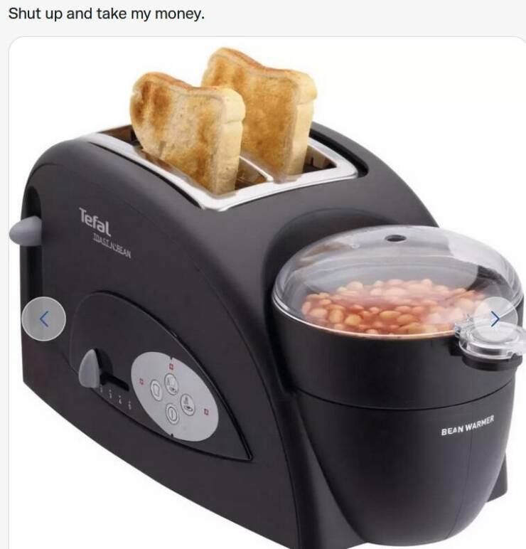 awesome random pics  - beans in a toaster - Shut up and take my money. Tefal Toast Crean Bean Warmer