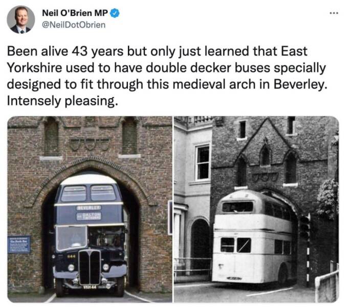 cool random photos - engineering - Neil O'Brien Mp Been alive 43 years but only just learned that East Yorkshire used to have double decker buses specially designed to fit through this medieval arch in Beverley. Intensely pleasing. Dalton