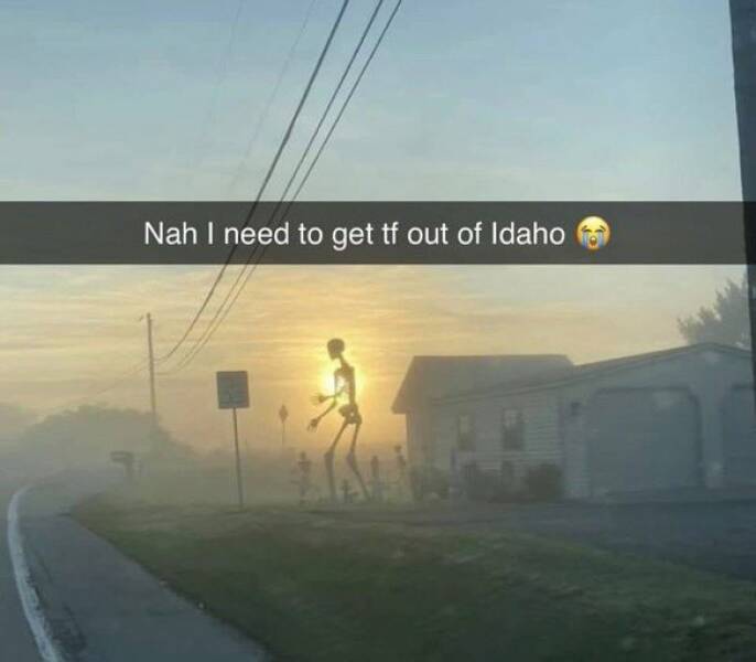 daily dose of pics - nah i need to get tf out - Nah I need to get tf out of Idaho