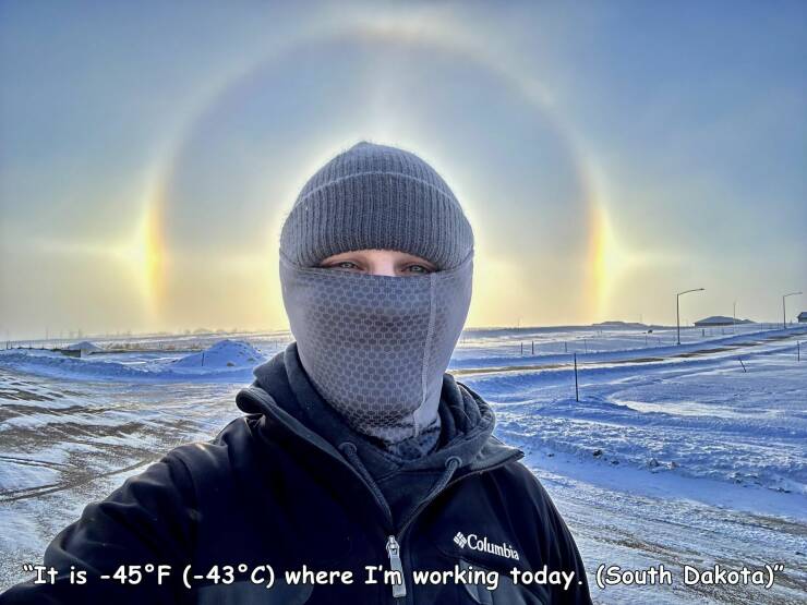 cool pics and memes  - sky - Columbia "It is 45F 43C where I'm working today. South Dakota