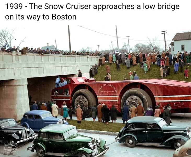 cool pics and random photos - Antarctic Snow Cruiser - 1939 The Snow Cruiser approaches a low bridge on its way to Boston Cherser Tarkte San Twoject Hesches Tecate Menad