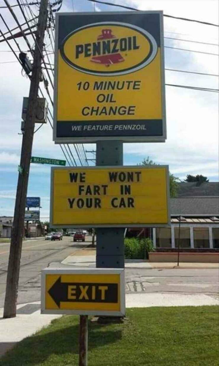 cool pics and random photos - dirty funny signs - Washington Pennzoil 10 Minute Oil Change We Feature Pennzoil We Wont Fart In Your Car Exit