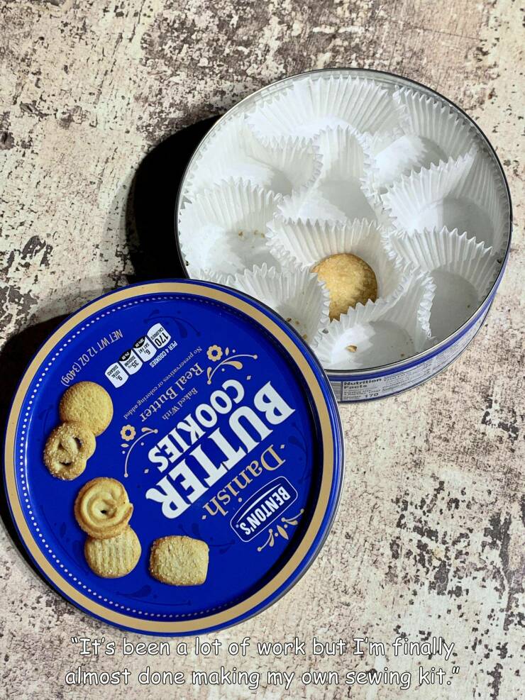 monday morning randomness - dairy product - almost done making my own sewing kit." a lot of work but I'm finally. "It's been Pante rition Dis Benton'S Danish. Butter Cookies Baked With Real Butter No preservatives or coloring added Per 4 Cookes 170 Net Wt