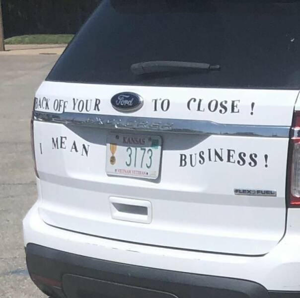 cool random pics - vehicle registration plate - Back Off Your Ford To Close ! Kansas Me An 3173 Business! 1 Vrtnam Veteran Flex Fuel
