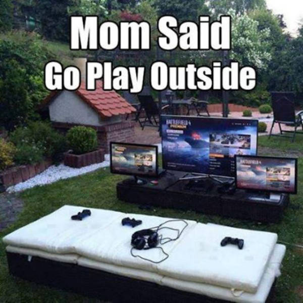 playing video games outside - Mom Said Go Play Outside