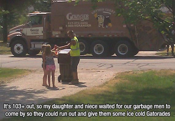 funny and happy - Ganger Fa Guinga It's 103 out, so my daughter and niece waited for our garbage men to come by so they could run out and give them some ice cold Gatorades