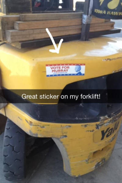 forklift fails - Iowa Hawk Vote For Murray Great sticker on my forklift!
