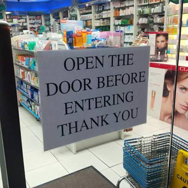 signs made for stupid people - Ol Open The Door Before Entering Thank You Cau